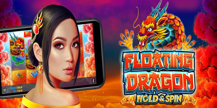 Rahasia Cuan Bermain Slot Floating Dragon