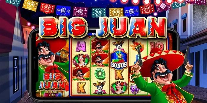 Cara Efektif Memaksimalkan Peluang Maxwin Slot Big Juan
